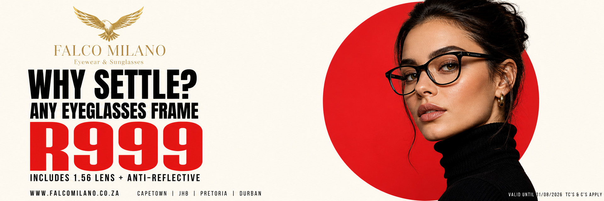 Falco Milano: any eyeglasses frame R999, includes 1.56 lens and anti-reflective coating, valid until 31 August